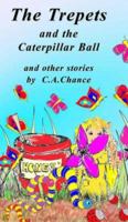 The Trepets and the Caterpillar Ball 0955128919 Book Cover