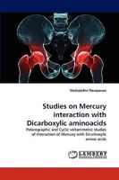 Studies on Mercury interaction with Dicarboxylic aminoacids: Polarographic and Cyclic voltammetric studies of Interaction of Mercury with Dicarboxylic amino acids 3838342186 Book Cover