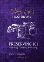 Preserving 101: Canning, Freezing & Drying 098387994X Book Cover