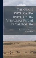 The Grape Phylloxera [Phylloxera Vitifoliae Fitch] in California 1362721271 Book Cover