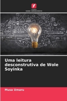 Uma leitura desconstrutiva de Wole Soyinka (Portuguese Edition) 6207656180 Book Cover