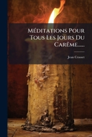 Meditations Pour Tous Les Jours Du Careme...... 1272494985 Book Cover