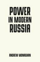 Power in Modern Russia: Strategy and Mobilisation 1526126419 Book Cover