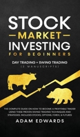 Stock Market Investing for Beginners: Day Trading + Swing Trading (2 Manuscripts) 1951652258 Book Cover