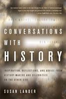 Conversations with History: Inspiration, Reflections and Advice from History-Makers and Celebrities on the Other Side 1781803323 Book Cover