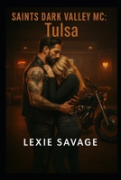 Saints Dark Valley MC:: Tulsa B0FWYMRZ6J Book Cover