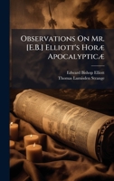 Observations On Mr. [E.B.] Elliott's HorÃ] ApocalypticÃ] 1023860864 Book Cover