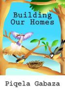 Building Our Homes 1533524203 Book Cover