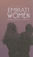 Emirati Women: Generations of Change 0231702043 Book Cover
