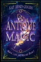 Antique Magic 164450670X Book Cover