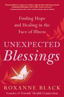 Unexpected Blessings: Finding Hope and Healing in the Face of Illness 1591942381 Book Cover