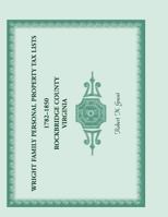 Wright Family Personal Property Tax Lists: 1782 to 1850, Rockbridge County, Virginia 0788451529 Book Cover