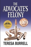 The Advocate's Felony 1938680103 Book Cover
