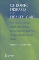 Chronic Diseases and Health Care: New Trends in Diabetes, Arthritis, Osteoporosis, Fibromyalgia, Low Back Pain, Cardiovascular Disease, and Cancer 1441939539 Book Cover