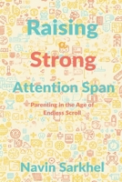 Raising a Strong Attention Span: Parenting in the Age of Endless Scroll 9377789117 Book Cover