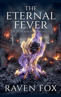 The Eternal Fever (The Bloodrose Chronicles) B0GYB6J7TN Book Cover