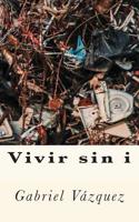 Vivir sin i 1511867302 Book Cover
