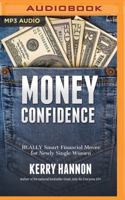 Money Confidence: Really Smart Financial Moves for Newly Single Women 1543661467 Book Cover
