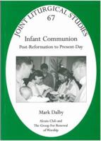 Infant Communion: Post-Reformation to Present-Day 1853119989 Book Cover