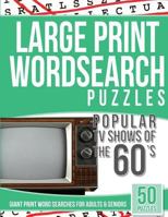 Large Print Wordsearches Puzzles Popular TV Shows of the 60s: Giant Print Word Searches for Adults & Seniors 1542933072 Book Cover