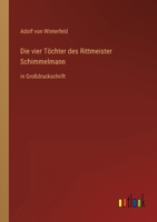 Die vier Töchter des Rittmeister Schimmelmann: in Großdruckschrift 3368467344 Book Cover