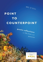 Point to Counterpoint: poetic reflections on life, love and passion 1999230302 Book Cover