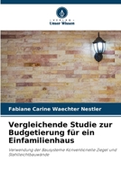 Vergleichende Studie zur Budgetierung für ein Einfamilienhaus: Verwendung der Bausysteme Konventionelle Ziegel und Stahlleichtbauwände 6206070344 Book Cover