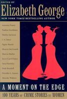 A Moment on the Edge: 100 Years of Crime Stories by Women 0060588225 Book Cover