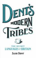 Dent's Modern Tribes: The Secret Languages of Britain 1473623898 Book Cover