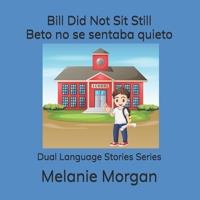 Bill Did Not Sit Still (Dual Language Stories) B0CJL28LR2 Book Cover