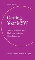 Getting Your MSW: How to Survive and Thrive in a Social Work Program 0925065706 Book Cover