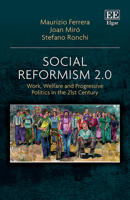 Social Reformism 2.0: Work, Welfare and Progressive Politics in the 21st Century 1035311437 Book Cover