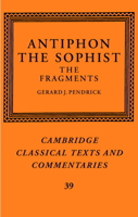 Antiphon the Sophist: The Fragments (Cambridge Classical Texts and Commentaries) 0521126126 Book Cover