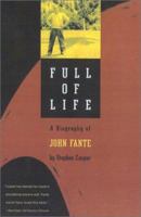 Full of Life: A Biography of John Fante 1841951889 Book Cover