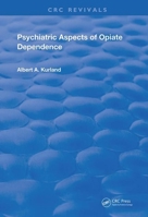 Psychiatric Aspects of Opiate Dependence 036724912X Book Cover