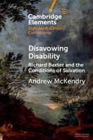 Disavowing Disability: Richard Baxter and the Conditions of Salvation 1108823122 Book Cover