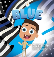 Blue (Legacy of the Badge: The Life and Loves of Justin Terry) B0CWKDBSJ2 Book Cover