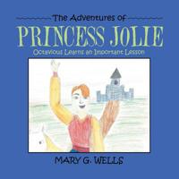 The Adventures of Princess Jolie : Octavious Learns an Important Lesson 1728308410 Book Cover