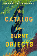 A Catalog of Burnt Objects 059340551X Book Cover
