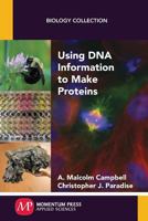 Using DNA Information to Make Proteins 1944749179 Book Cover