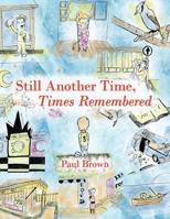 Still Another Time, Times Remembered 1467025488 Book Cover