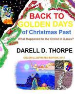 Back to Golden Days of Christmas Past: {What Happened to the Christ in X-mas?} 1494804948 Book Cover