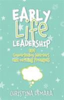 Early Life Leadership: 101 Conversation Starters and Writing Prompts 1947442104 Book Cover