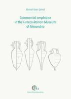 Commercial Amphorae in the Graeco-Roman Museum of Alexandria 2490128000 Book Cover