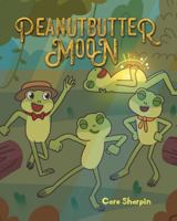 Peanutbutter Moon 1098023722 Book Cover