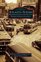 Atlanta Scenes: Photojournalism in the Atlanta History Center Collection 0752408933 Book Cover