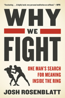 Why We Fight: One Man's Search for Meaning Inside the Ring 0062569988 Book Cover