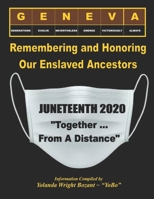 Remembering and Honoring Our Enslaved Ancestors - Juneteenth 2020: Together ... From A Distance B08JG99TTH Book Cover