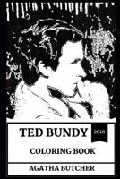 Ted Bundy Coloring Book: Pop Culture Icon and Coldest Son of a B*tch, Serial Killer and Convicted Murderer Inspired Adult Coloring Book 1720286248 Book Cover