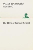 The Hero of Garside School 1023139596 Book Cover